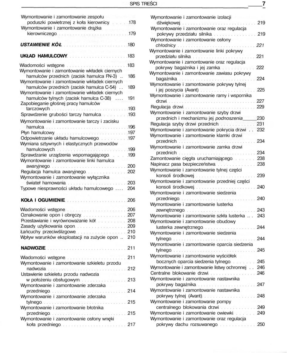 . 189 Wymontowanie i zamontowanie wkładek ciernych hamulców tylnych (zacisk hamulca C-38).