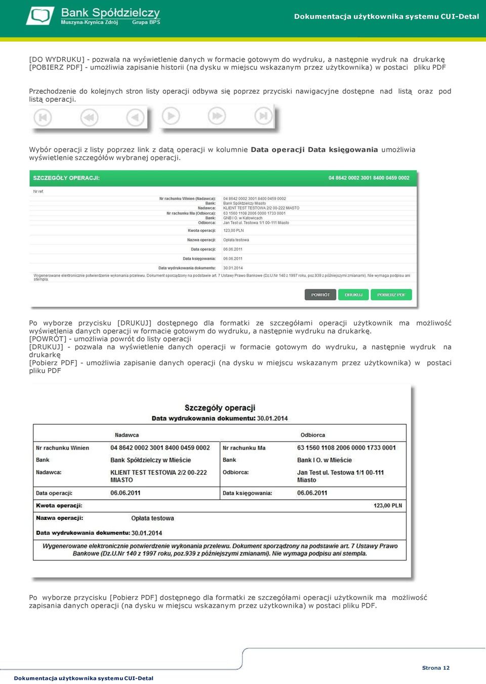 Wybór operacji z listy poprzez link z datą operacji w kolumnie Data operacji Data księgowania umożliwia wyświetlenie szczegółów wybranej operacji.