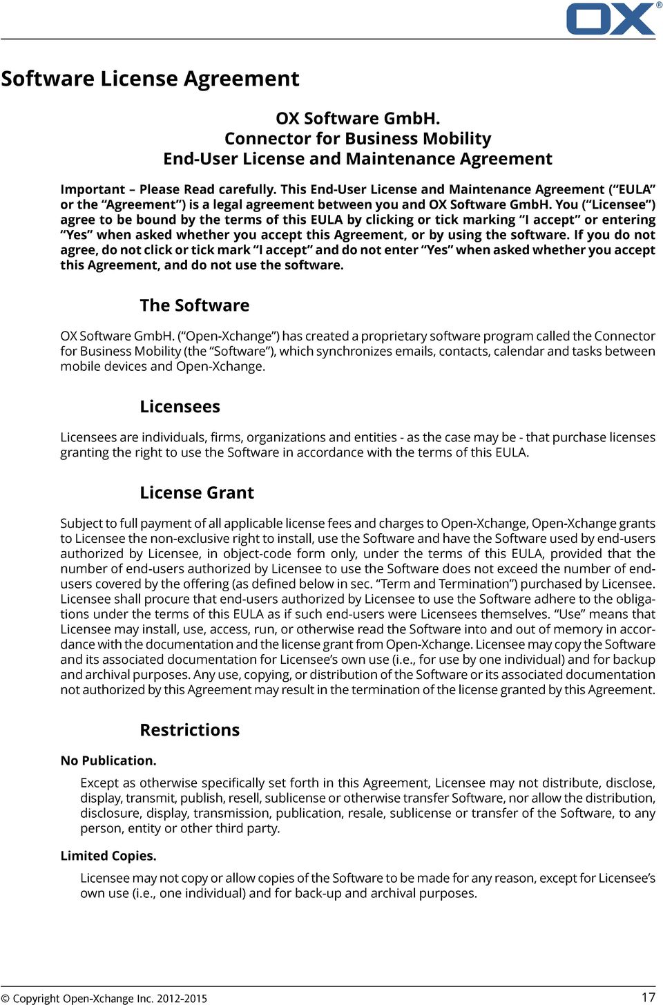 You ( Licensee ) agree to be bound by the terms of this EULA by clicking or tick marking I accept or entering Yes when asked whether you accept this Agreement, or by using the software.