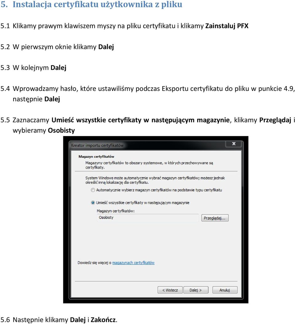 2 W pierwszym oknie klikamy Dalej 5.3 W kolejnym Dalej 5.
