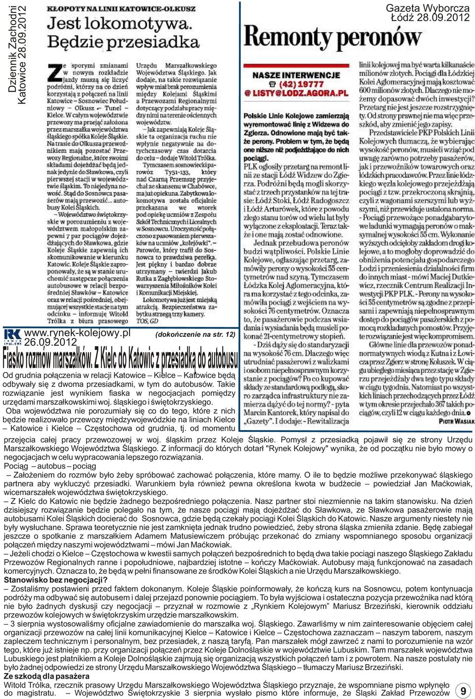 Takie rozwi¹zanie jest wynikiem fiaska w negocjacjach pomiêdzy urzêdami marsza³kowskimi woj. œl¹skiego i œwiêtokrzyskiego.