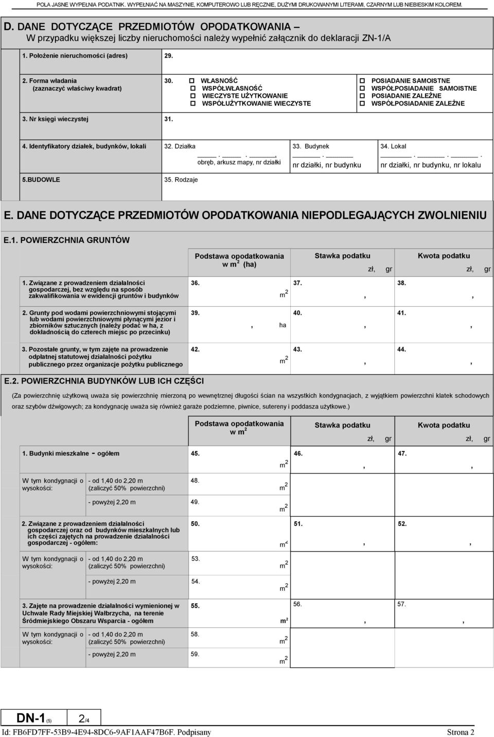 Położenie nieruchomości (adres) 29. 2. Forma władania (zaznaczyć właściwy kwadrat) 30.