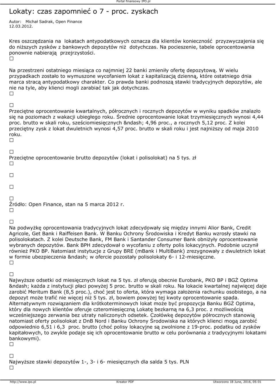 Na pocieszenie, tabele oprocentowania ponownie nabierają przejrzystości. Na przestrzeni ostatniego miesiąca co najmniej 22 banki zmieniły ofertę depozytową.