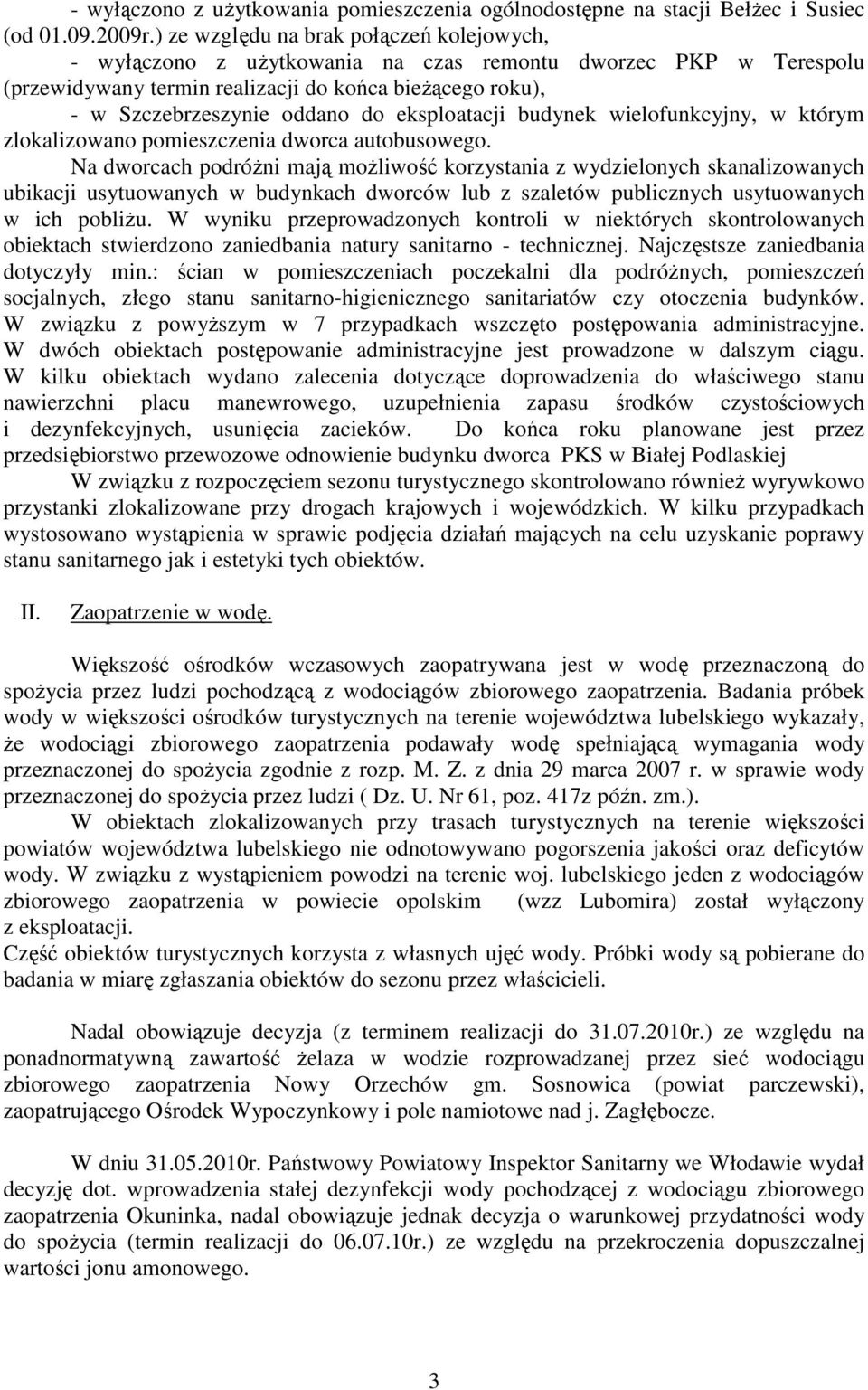 eksploatacji budynek wielofunkcyjny, w którym zlokalizowano pomieszczenia dworca autobusowego.