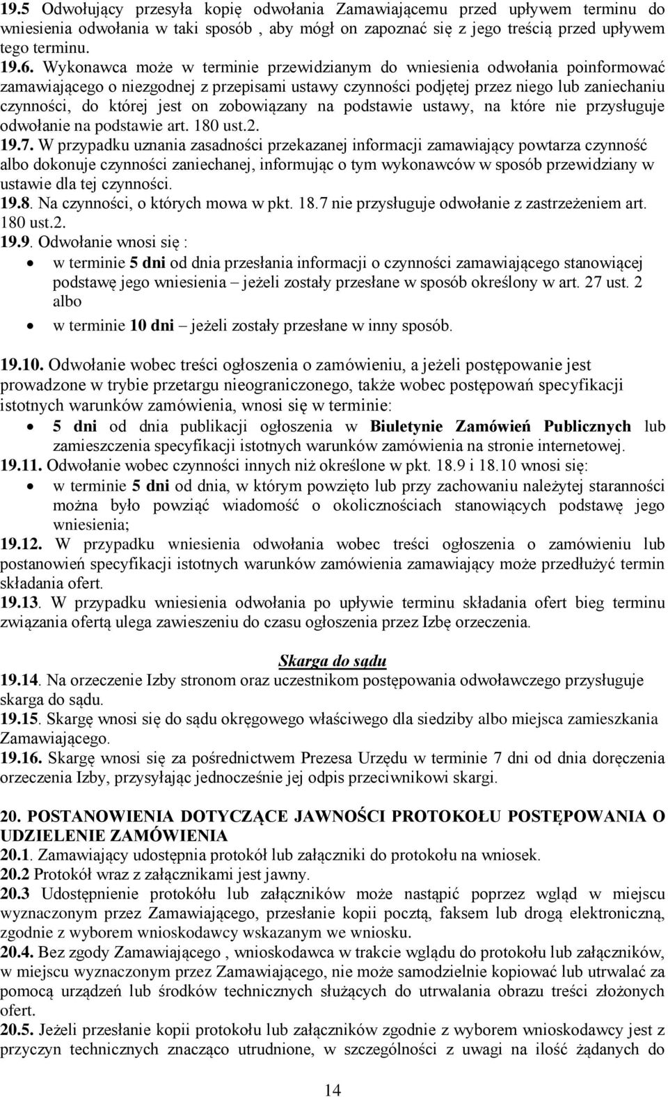 zobowiązany na podstawie ustawy, na które nie przysługuje odwołanie na podstawie art. 180 ust.2. 19.7.