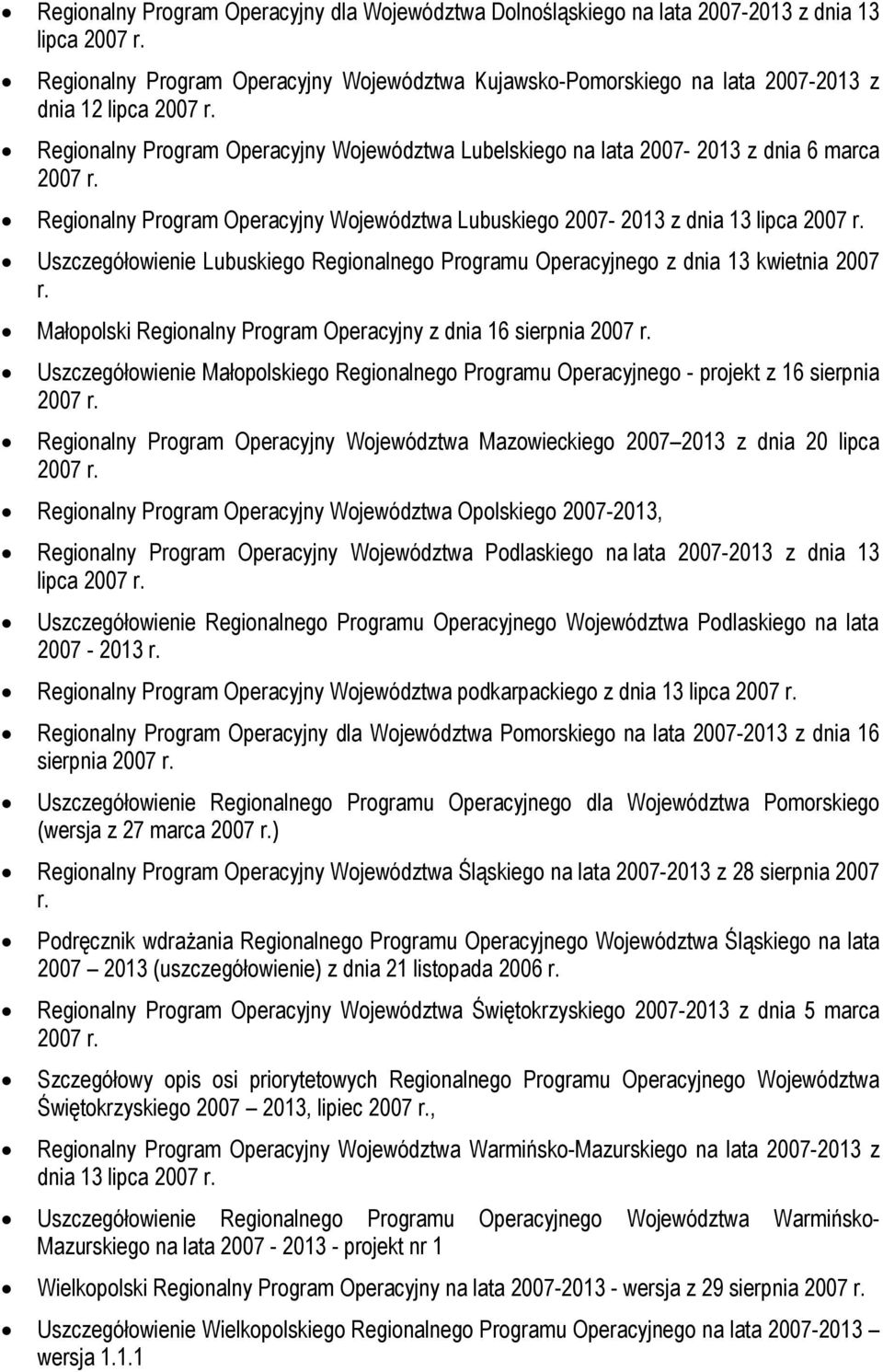 Regionalny Program Operacyjny Województwa Lubuskiego 2007-2013 z dnia 13 lipca 2007 r. Uszczegółowienie Lubuskiego Regionalnego Programu Operacyjnego z dnia 13 kwietnia 2007 r.