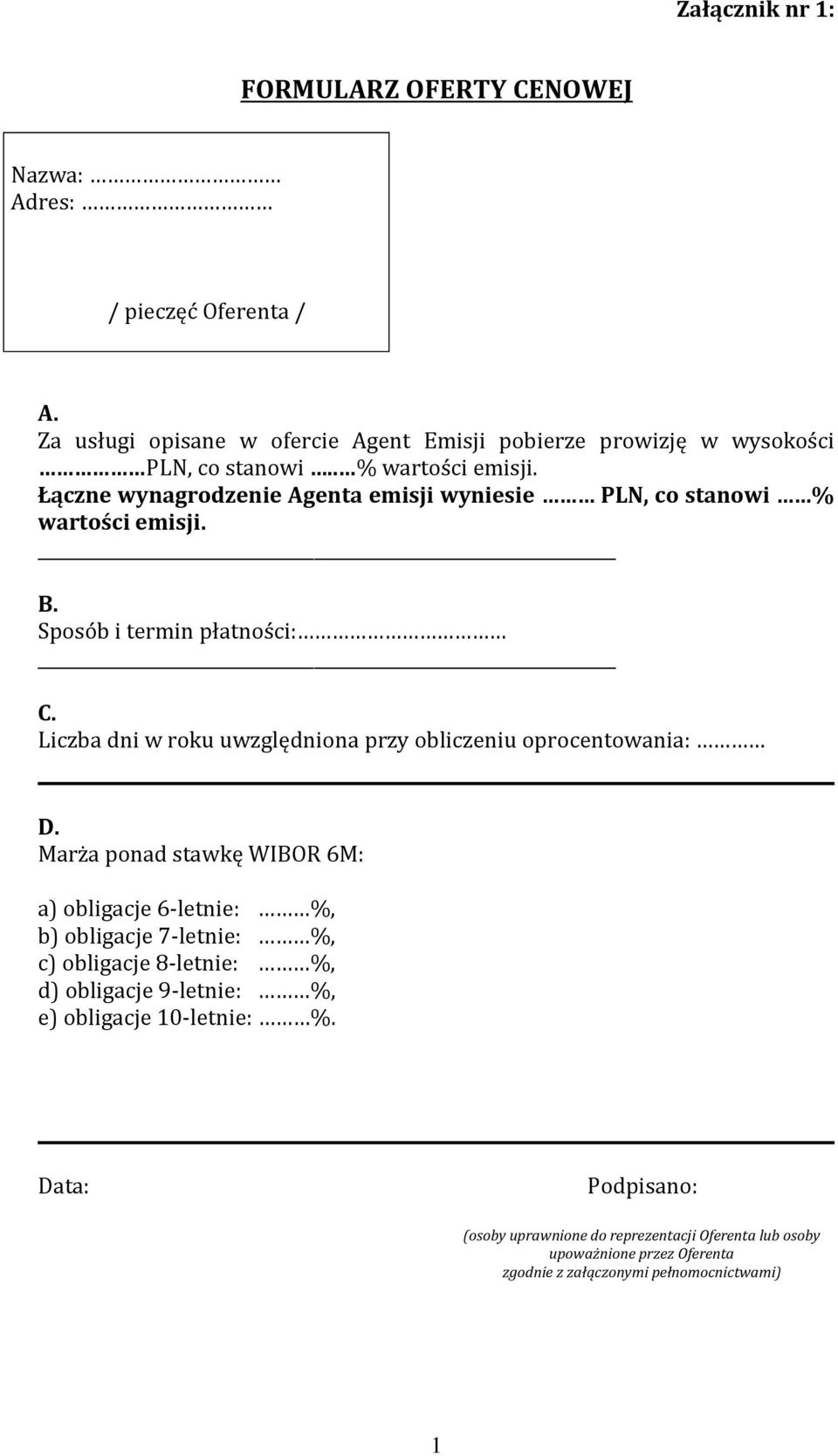 Liczba dni w roku uwzględniona przy obliczeniu oprocentowania: D.