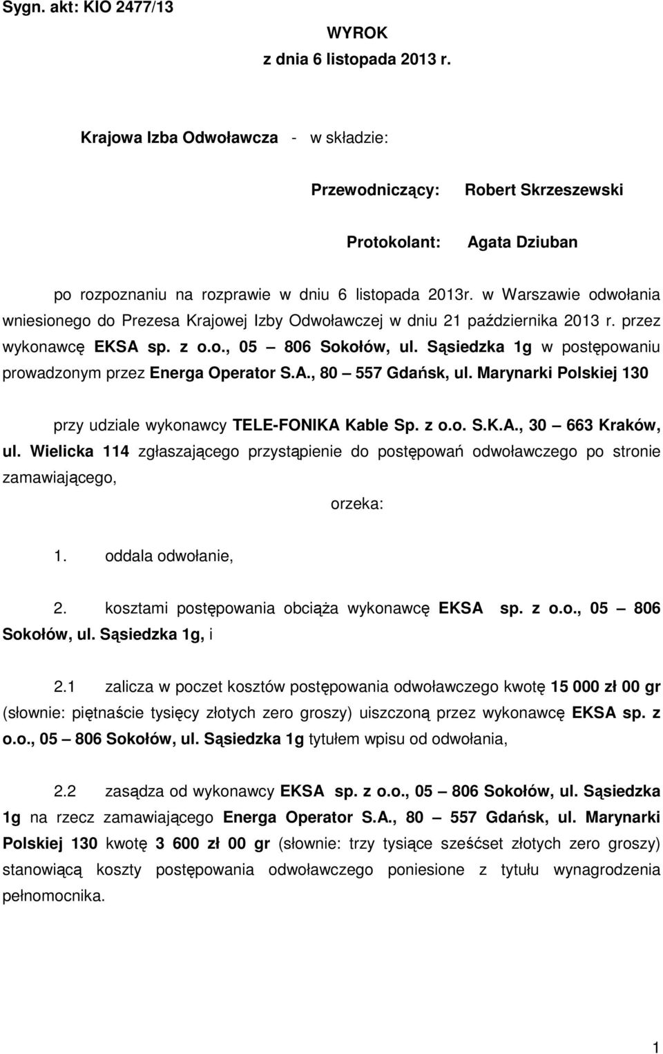 w Warszawie odwołania wniesionego do Prezesa Krajowej Izby Odwoławczej w dniu 21 października 2013 r. przez wykonawcę EKSA sp. z o.o., 05 806 Sokołów, ul.