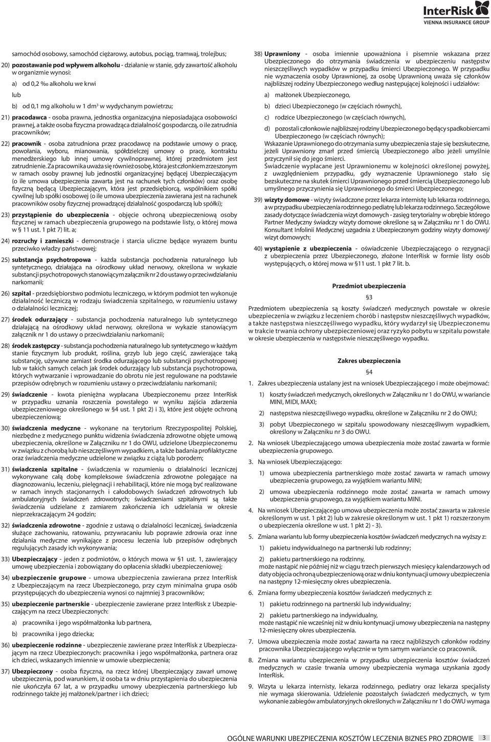 działalność gospodarczą, o ile zatrudnia pracowników; 22) pracownik - osoba zatrudniona przez pracodawcę na podstawie umowy o pracę, powołania, wyboru, mianowania, spółdzielczej umowy o pracę,