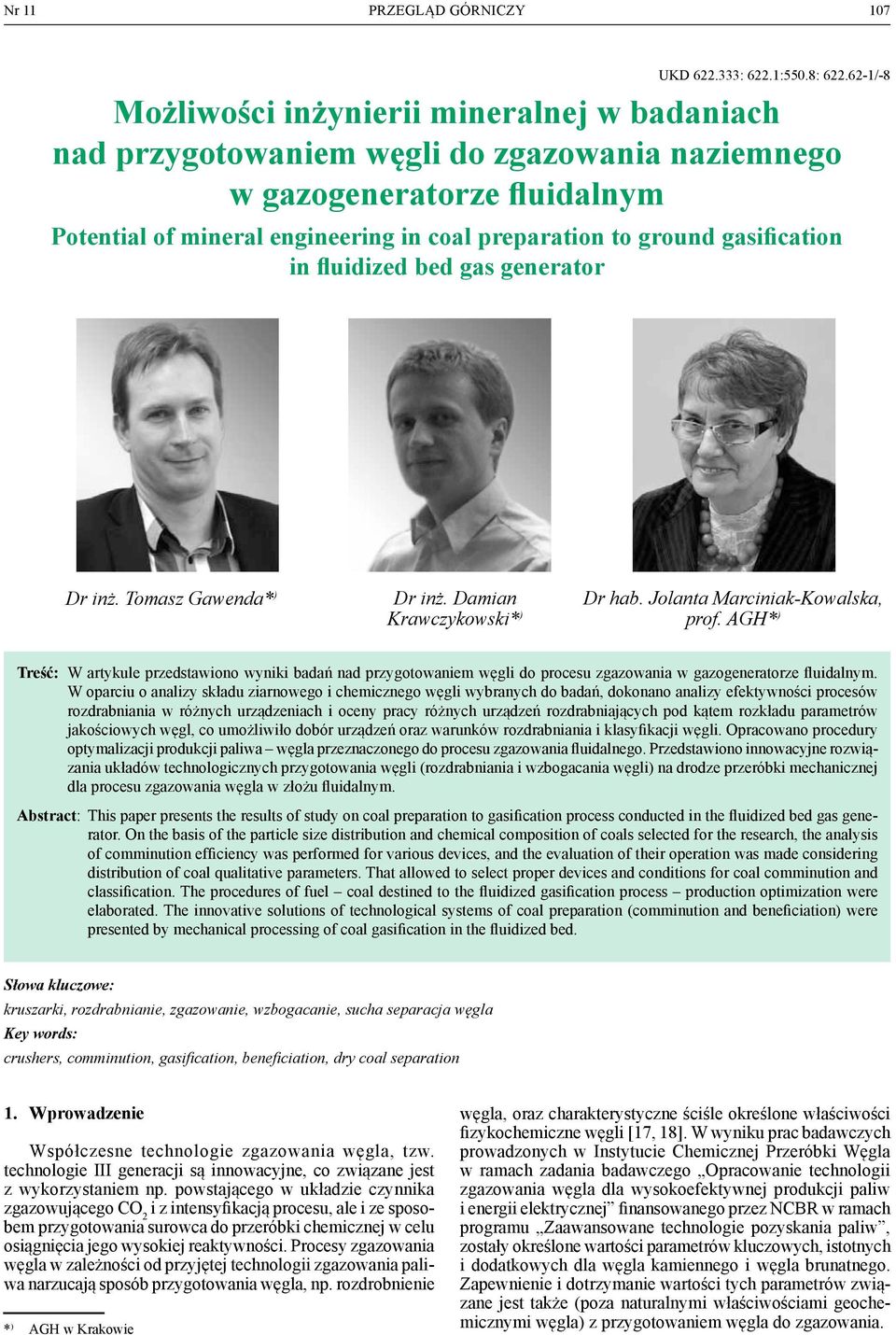 gasification in fluidized bed gas generator dr inż. Tomasz Gawenda* ) dr inż. Damian Krawczykowski* ) dr hab. Jolanta Marciniak-Kowalska, prof.