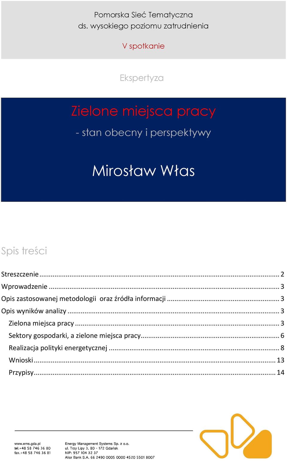 Mirosław Włas Spis treści Streszczenie... 2 Wprowadzenie.