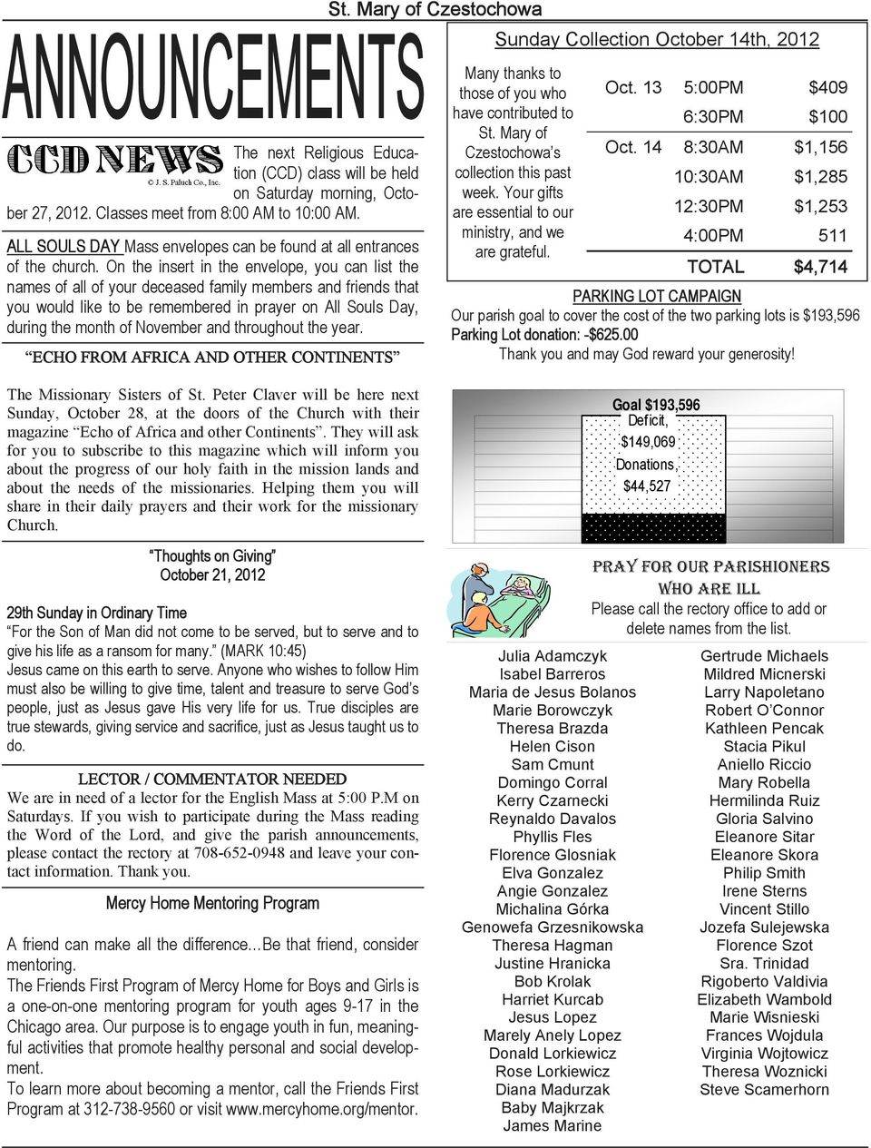 On the insert in the envelope, you can list the names of all of your deceased family members and friends that you would like to be remembered in prayer on All Souls Day, during the month of November