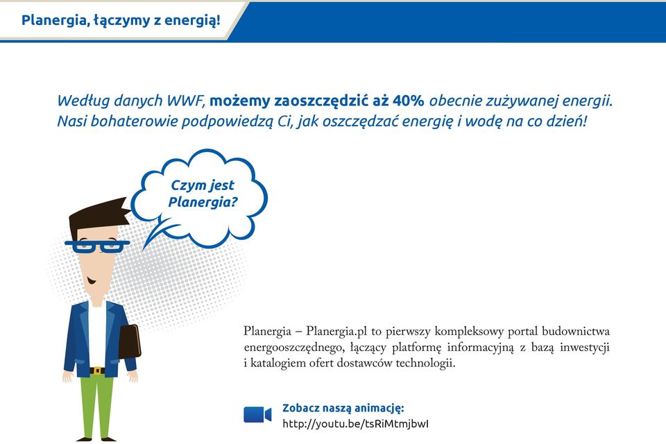 Nasi bohaterowie podpowiedzą Ci, jak oszczędzać energię i wodę na co dzień! Czym jest Planergia?