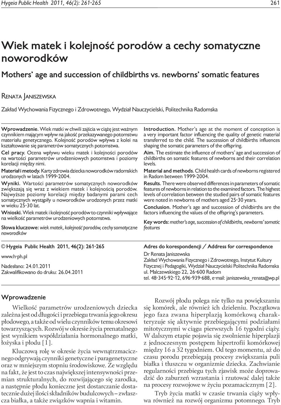 newborns somatic features Renata Janiszewska Zakład Wychowania Fizycznego i Zdrowotnego, Wydział Nauczycielski, Politechnika Radomska Wprowadzenie.