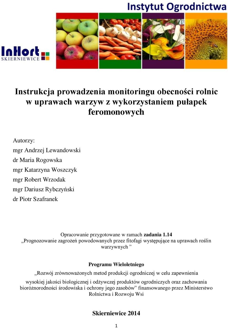 14 Prognozowanie zagrożeń powodowanych przez fitofagi występujące na uprawach roślin warzywnych Programu Wieloletniego Rozwój zrównoważonych metod produkcji ogrodniczej w