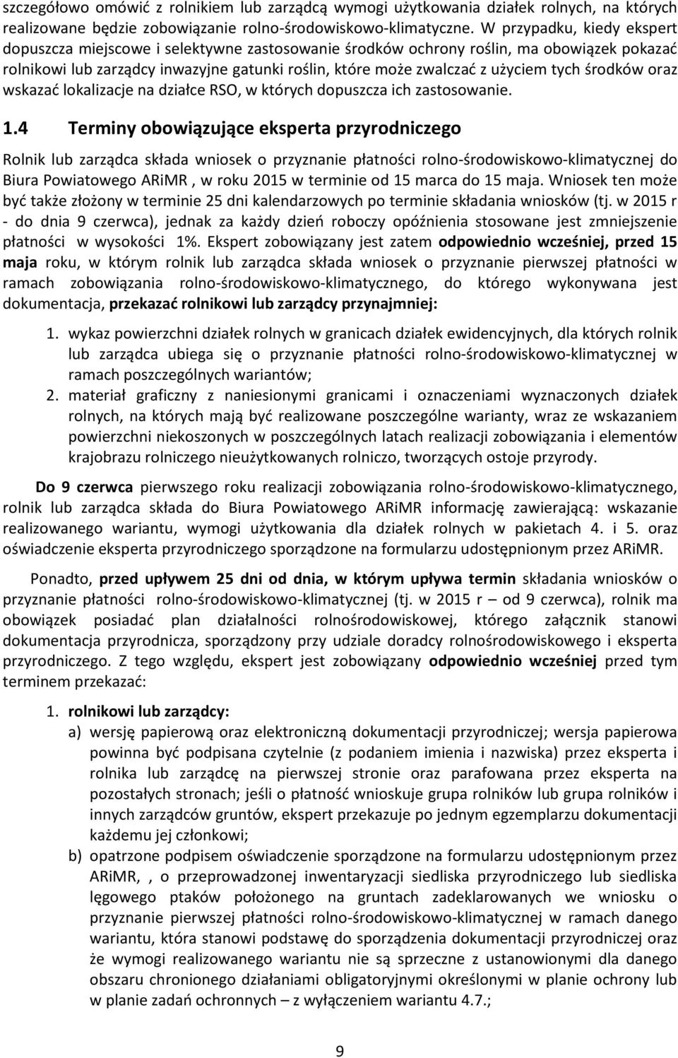 tych środków oraz wskazać lokalizacje na działce RSO, w których dopuszcza ich zastosowanie. 1.