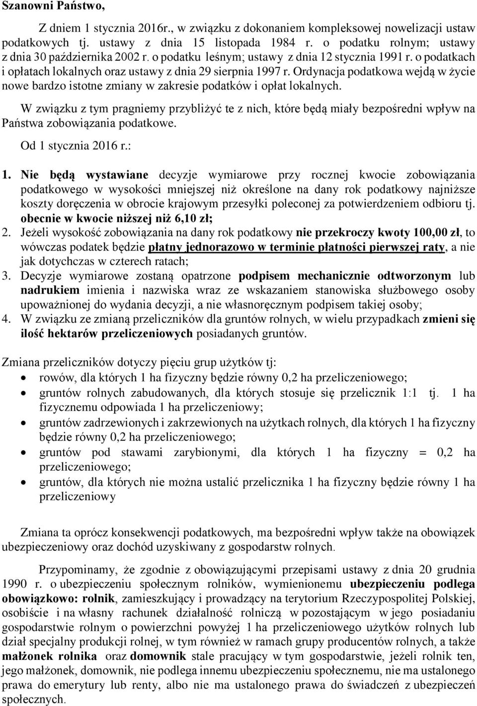 Ordynacja podatkowa wejdą w życie nowe bardzo istotne zmiany w zakresie podatków i opłat lokalnych.