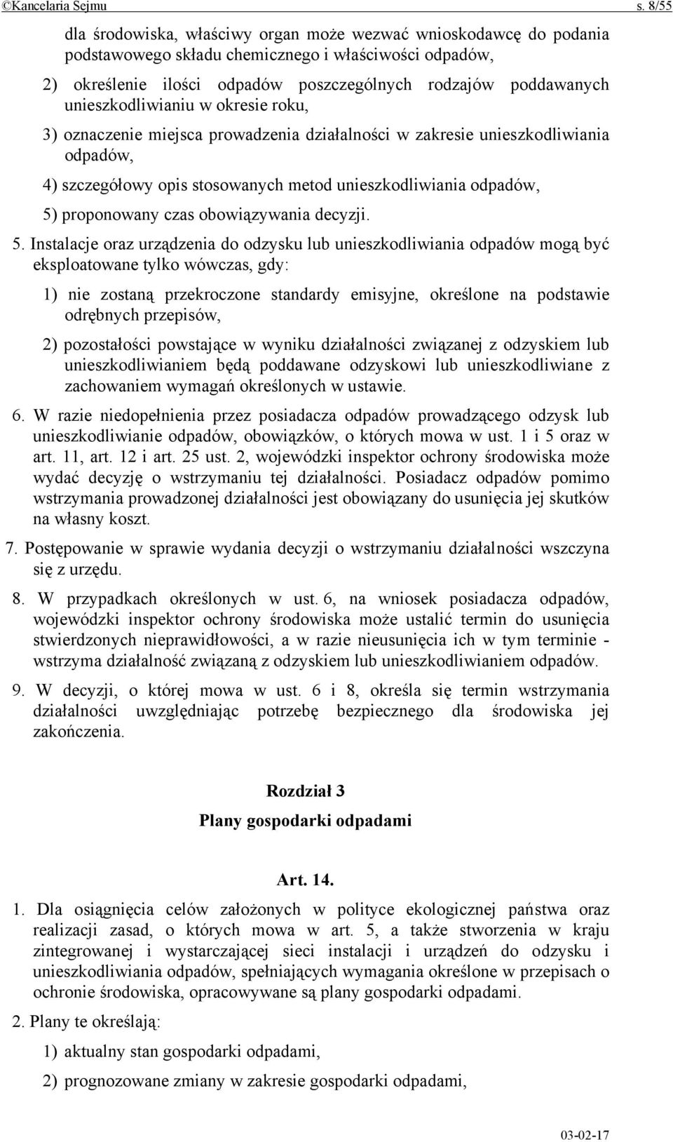 unieszkodliwianiu w okresie roku, 3) oznaczenie miejsca prowadzenia działalności w zakresie unieszkodliwiania odpadów, 4) szczegółowy opis stosowanych metod unieszkodliwiania odpadów, 5) proponowany