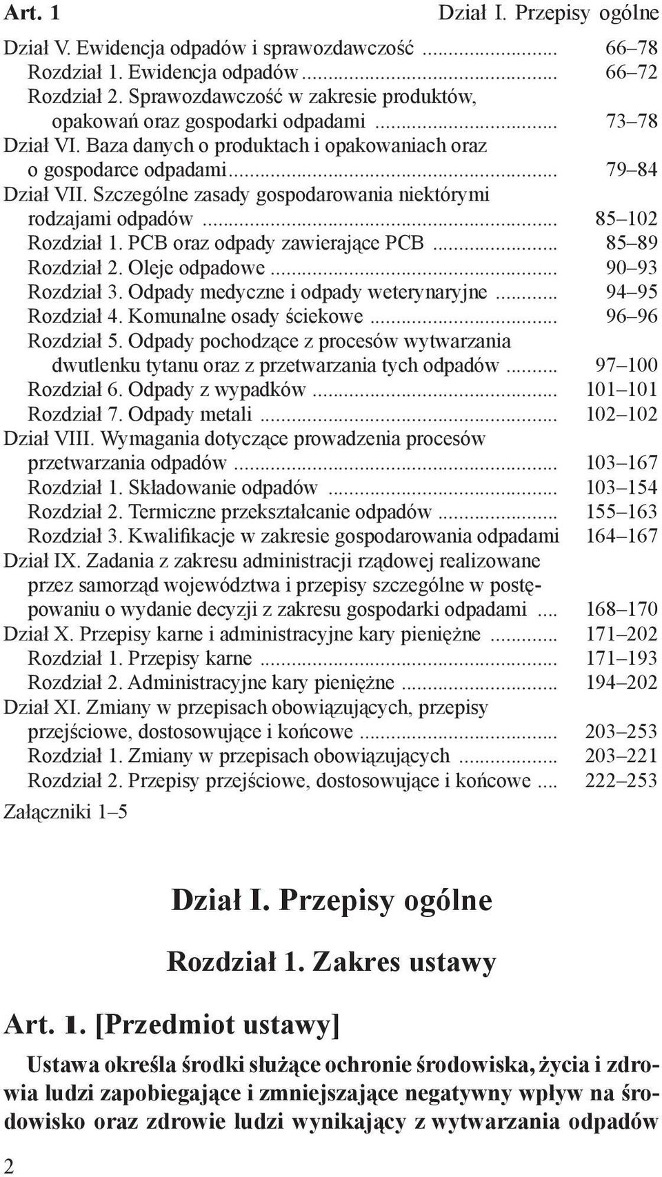 PCB oraz odpady zawierające PCB... 85 89 Rozdział 2. Oleje odpadowe... 90 93 Rozdział 3. Odpady medyczne i odpady weterynaryjne... 94 95 Rozdział 4. Komunalne osady ściekowe... 96 96 Rozdział 5.