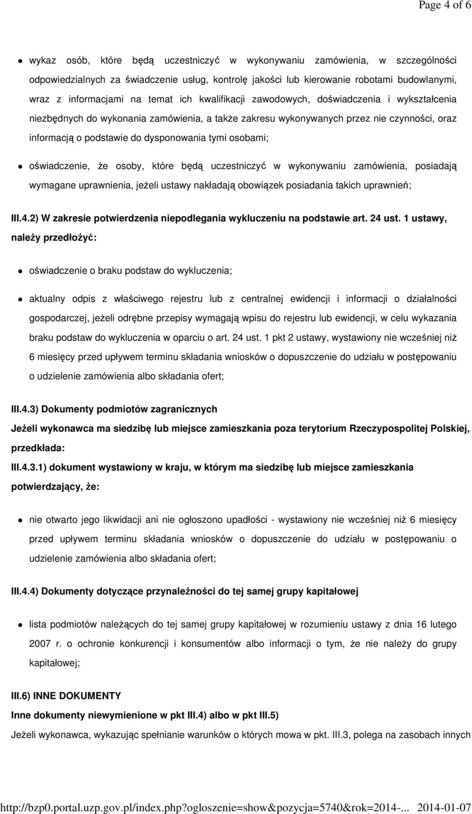 dysponowania tymi osobami; oświadczenie, że osoby, które będą uczestniczyć w wykonywaniu zamówienia, posiadają wymagane uprawnienia, jeżeli ustawy nakładają obowiązek posiadania takich uprawnień; III.