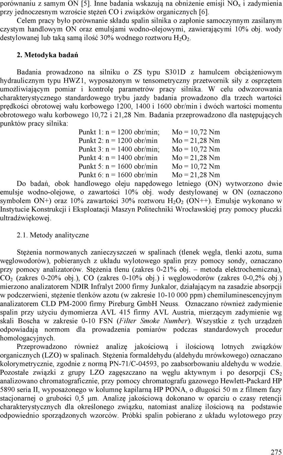 wody destylowanej lub taką samą ilość 3% wodnego roztworu H 2 