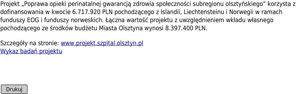 920 PLN pochodzącego z Islandii, Liechtensteinu i Norwegii w ramach funduszy EOG i funduszy norweskich.