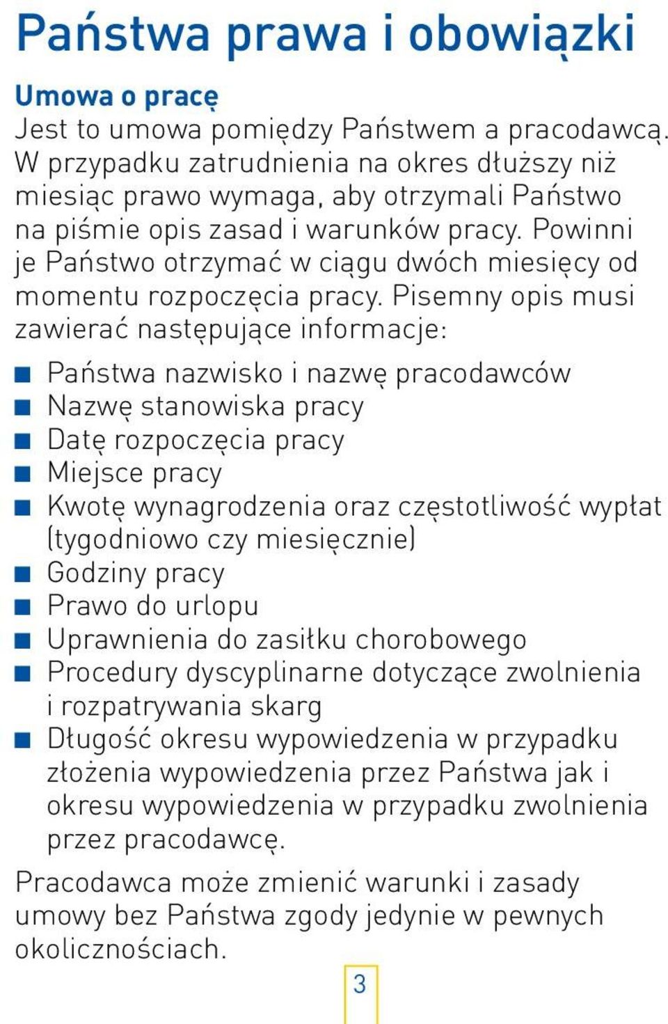 Powinni je Państwo otrzymać w ciągu dwóch miesięcy od momentu rozpoczęcia pracy.