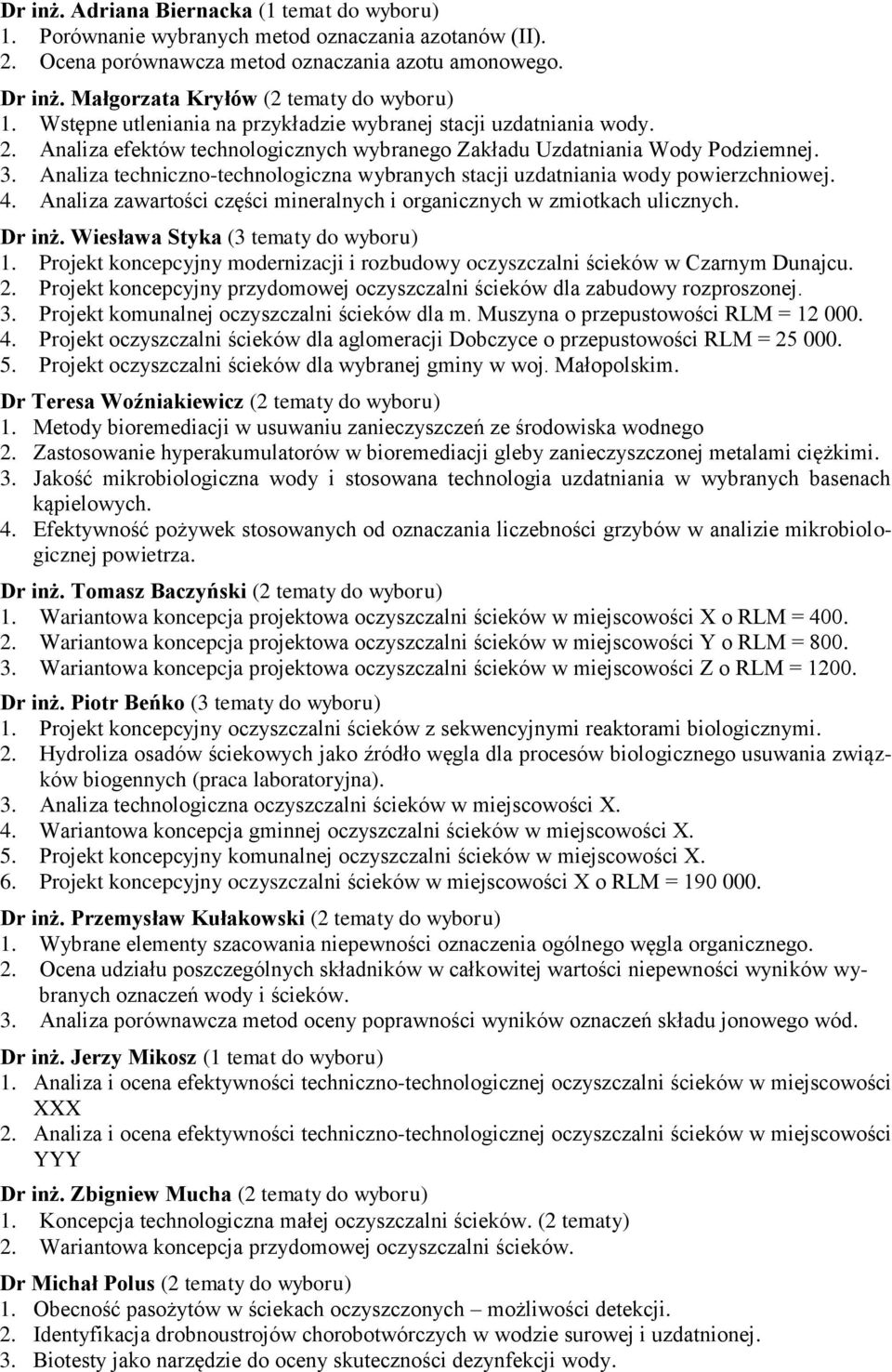 Analiza techniczno-technologiczna wybranych stacji uzdatniania wody powierzchniowej. 4. Analiza zawartości części mineralnych i organicznych w zmiotkach ulicznych. Dr inż.