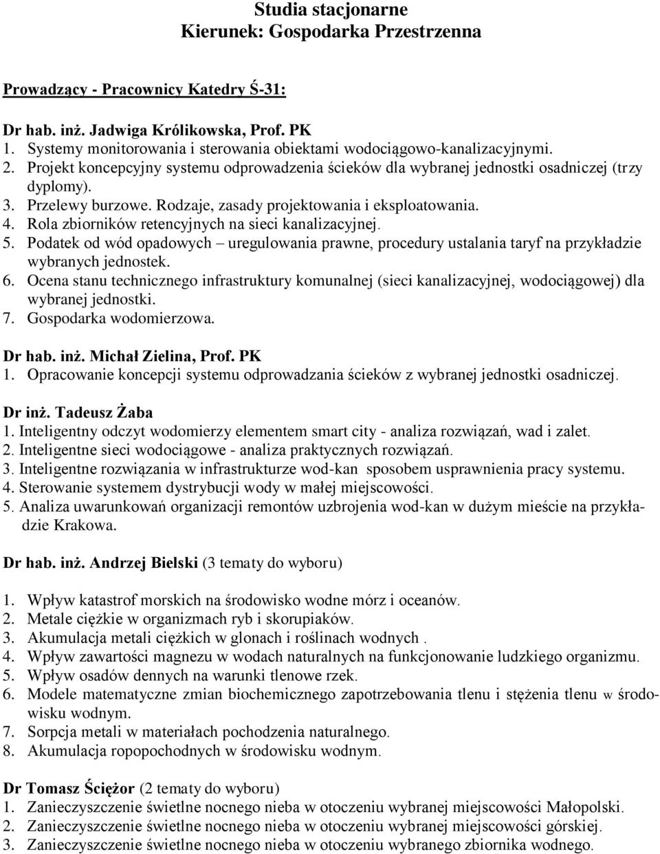 Rodzaje, zasady projektowania i eksploatowania. 4. Rola zbiorników retencyjnych na sieci kanalizacyjnej. 5.