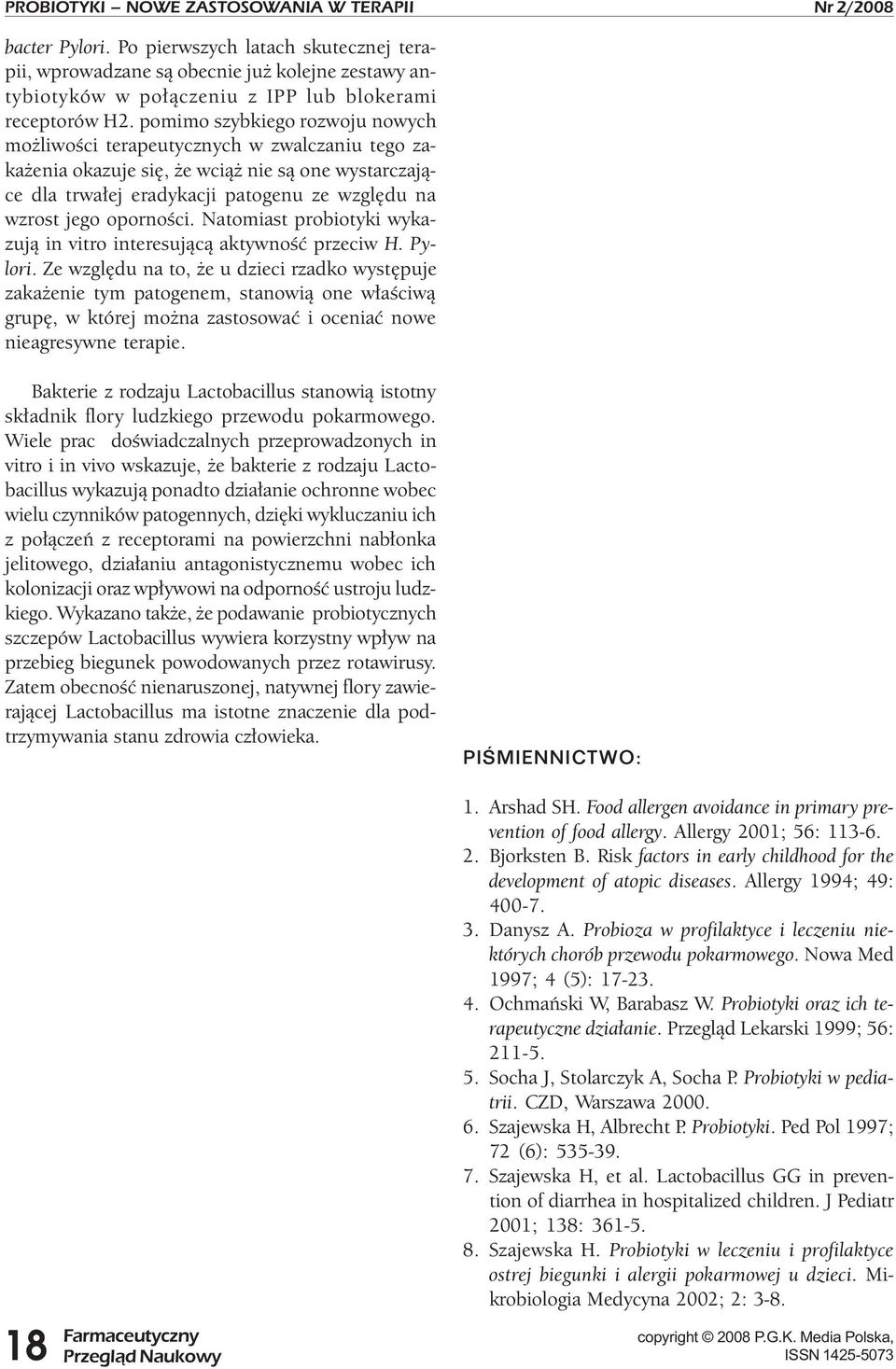 pomimo szybkiego rozwoju nowych możliwości terapeutycznych w zwalczaniu tego zakażenia okazuje się, że wciąż nie są one wystarczające dla trwałej eradykacji patogenu ze względu na wzrost jego