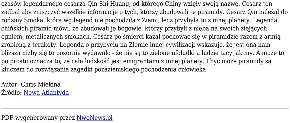 Legenda chińskich piramid mówi, że zbudowali je bogowie, którzy przybyli z nieba na swoich ziejących ogniem, metalicznych smokach.