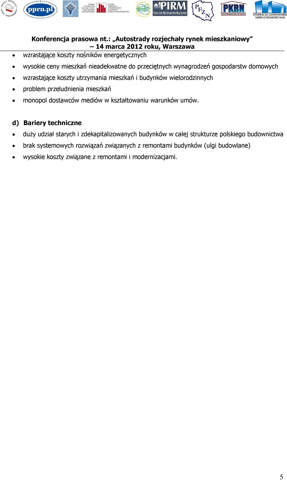 wynagrodzeń gospodarstw domowych wzrastające koszty utrzymania mieszkań i budynków wielorodzinnych problem przeludnienia mieszkań monopol dostawców