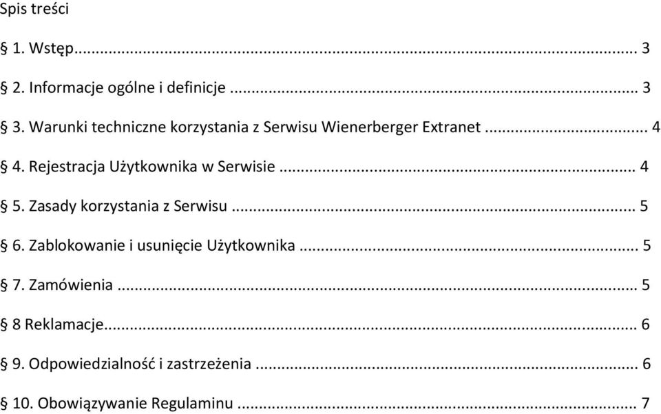 Rejestracja Użytkownika w Serwisie... 4 5. Zasady korzystania z Serwisu... 5 6.