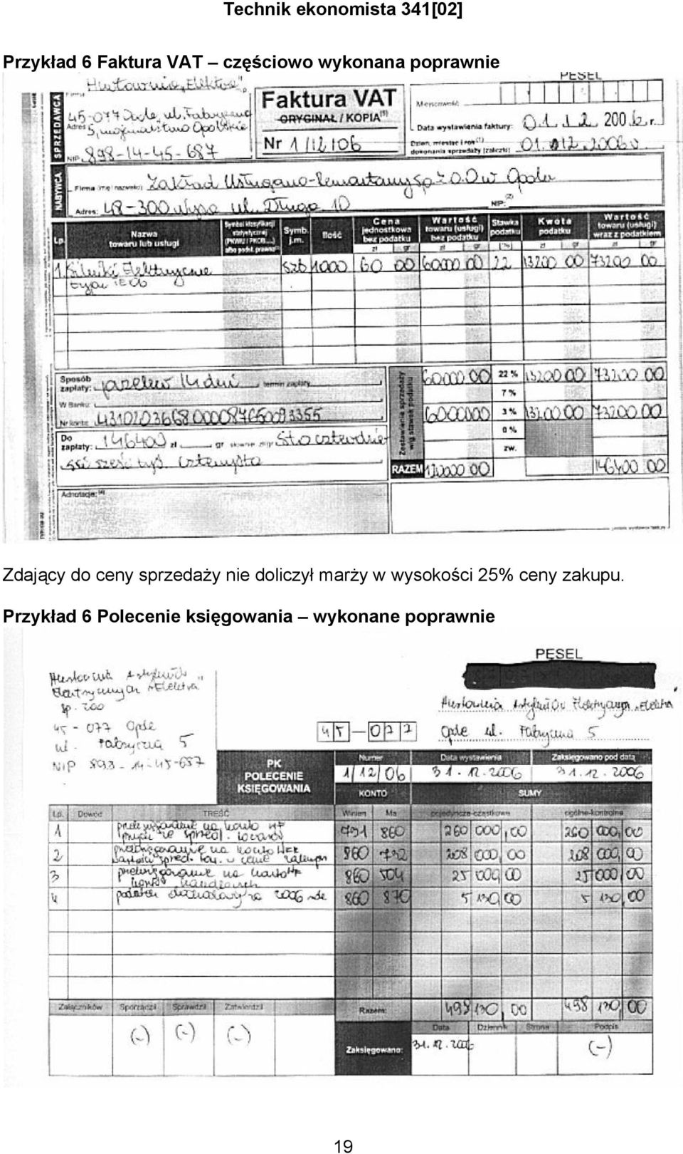 doliczył marży w wysokości 25% ceny zakupu.