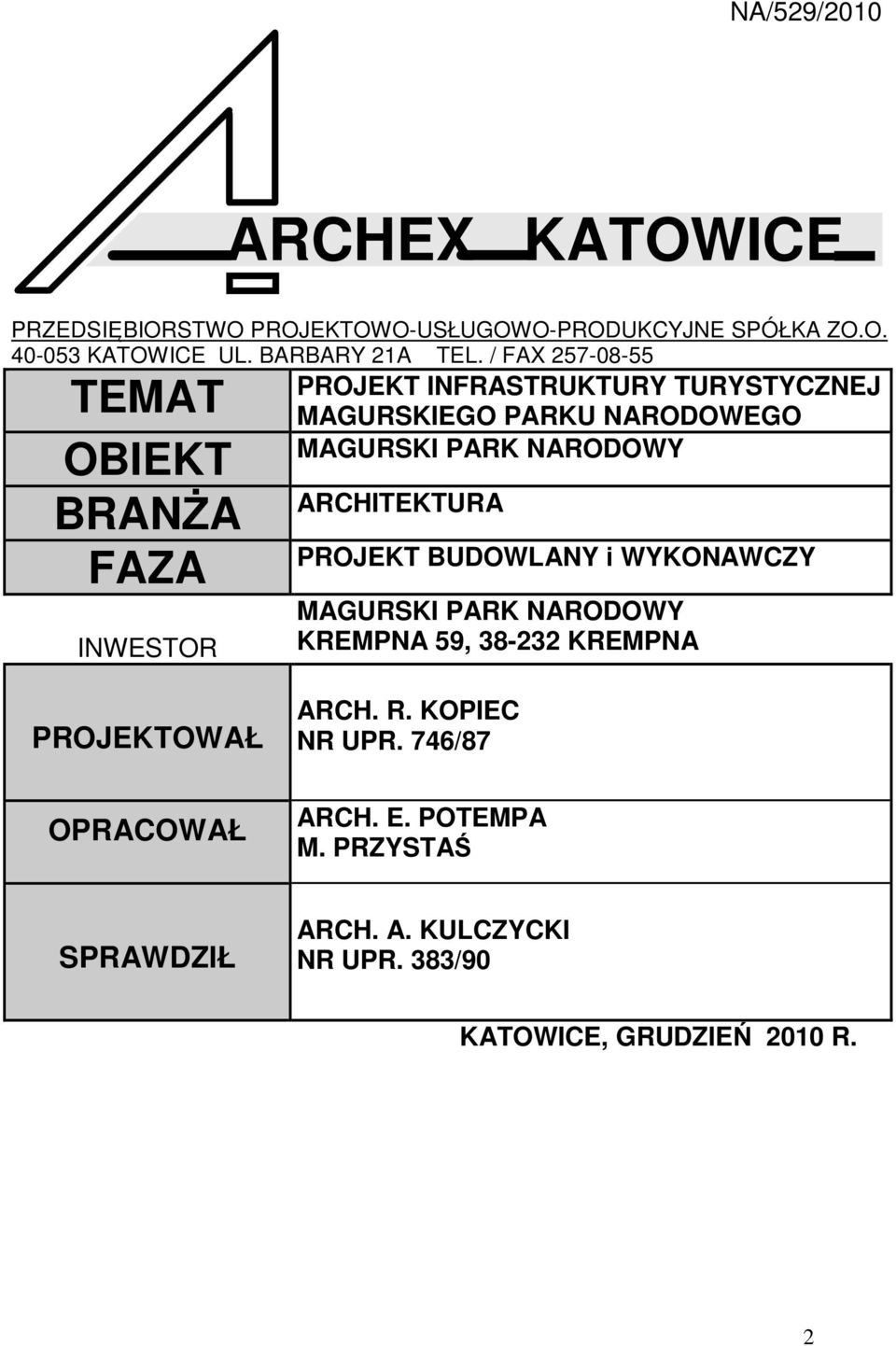 NARODOWY ARCHITEKTURA PROJEKT BUDOWLANY i WYKONAWCZY MAGURSKI PARK NARODOWY KREMPNA 59, 38-232 KREMPNA PROJEKTOWAŁ OPRACOWAŁ