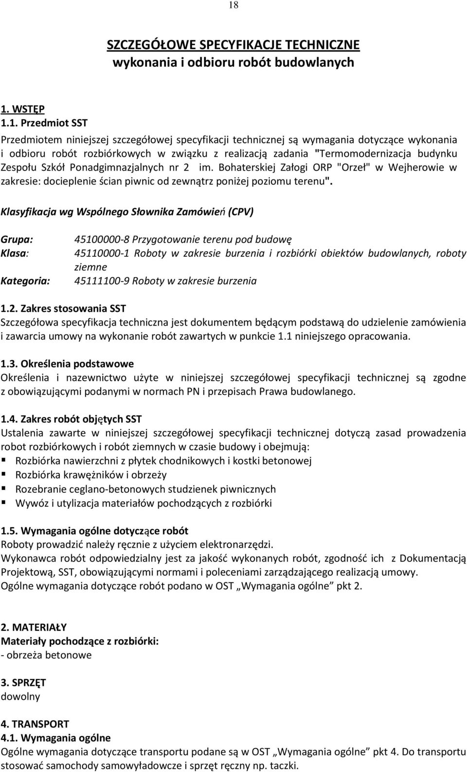 Bohaterskiej Załogi ORP "Orzeł" w Wejherowie w zakresie: docieplenie ścian piwnic od zewnątrz poniżej poziomu terenu".