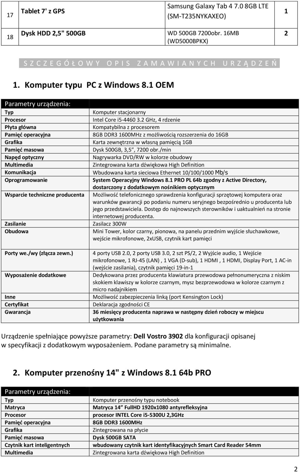 1 OEM Typ Procesor Płyta główna Pamięć operacyjna Grafika Pamięć masowa Napęd optyczny Multimedia Komunikacja Oprogramowanie Wsparcie techniczne producenta Zasilanie Porty we./wy (złącza zewn.