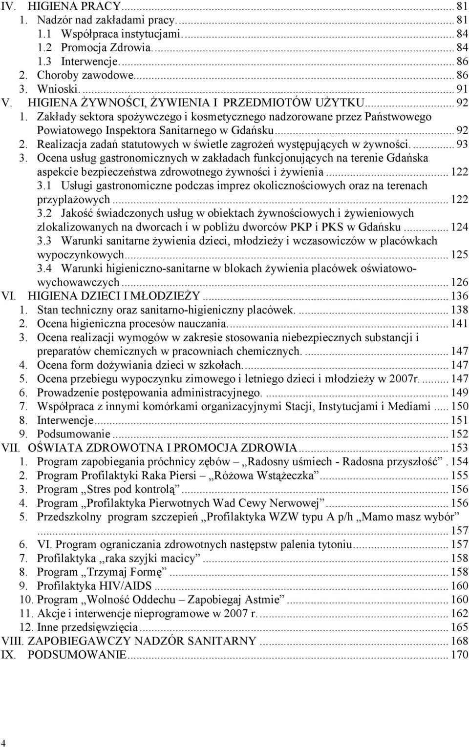 Realizacja zadań statutowych w świetle zagroŝeń występujących w Ŝywności... 93 3.