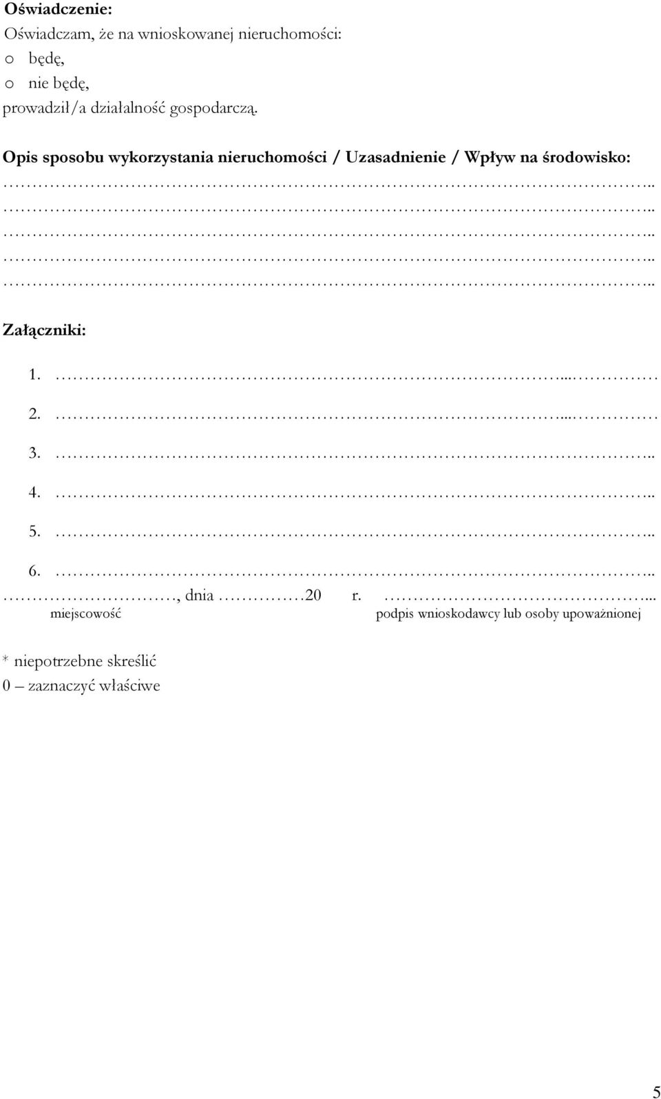 Opis spsbu wykrzystania nieruchmści / Uzasadnienie / Wpływ na śrdwisk: