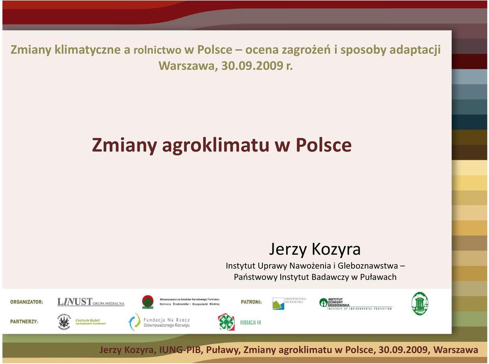 Zmiany agroklimatu w Polsce Jerzy Kozyra Instytut