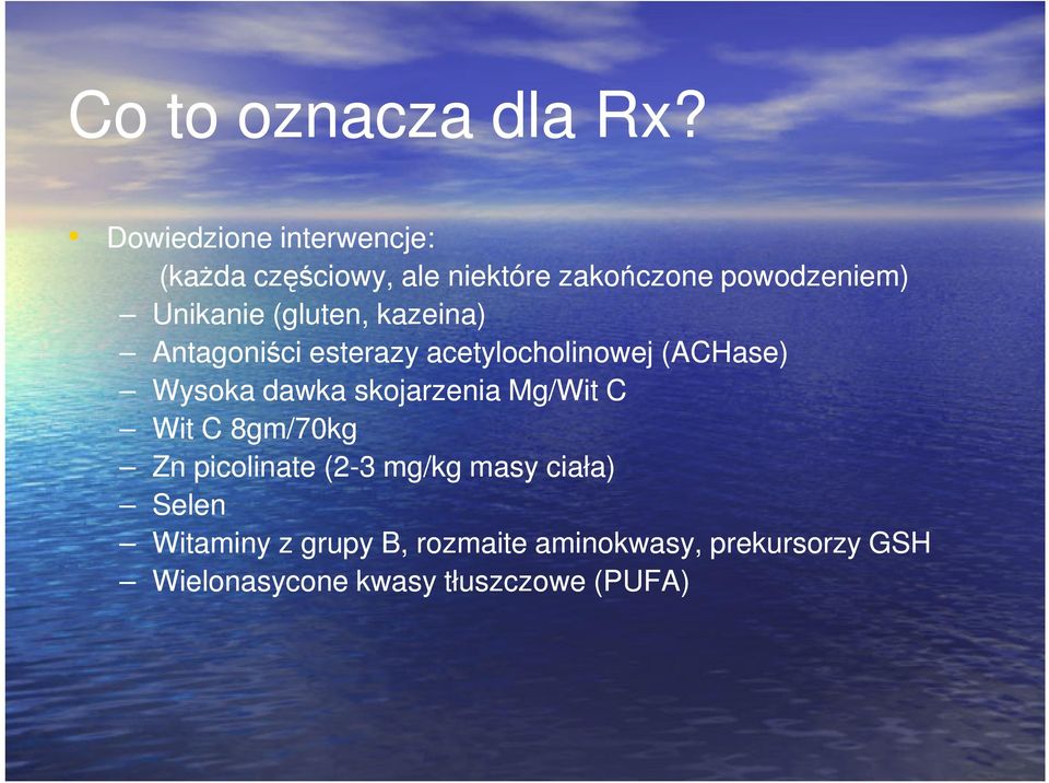 (gluten, kazeina) Antagoniści esterazy acetylocholinowej (ACHase) Wysoka dawka skojarzenia