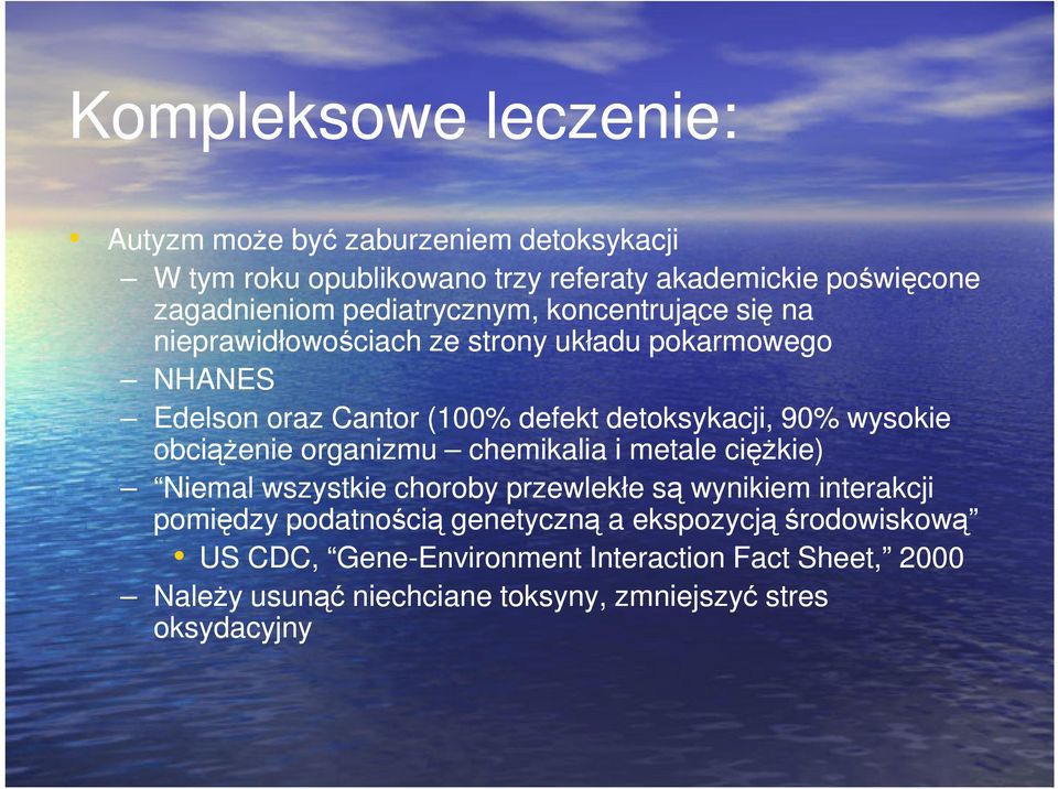 wysokie obciążenie organizmu chemikalia i metale ciężkie) Niemal wszystkie choroby przewlekłe są wynikiem interakcji pomiędzy podatnością