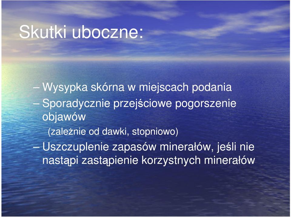 (zależnie od dawki, stopniowo) Uszczuplenie zapasów