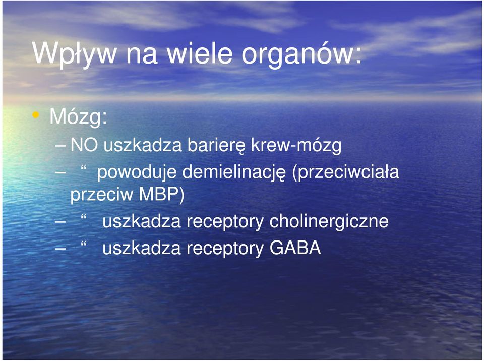 (przeciwciała przeciw MBP) uszkadza