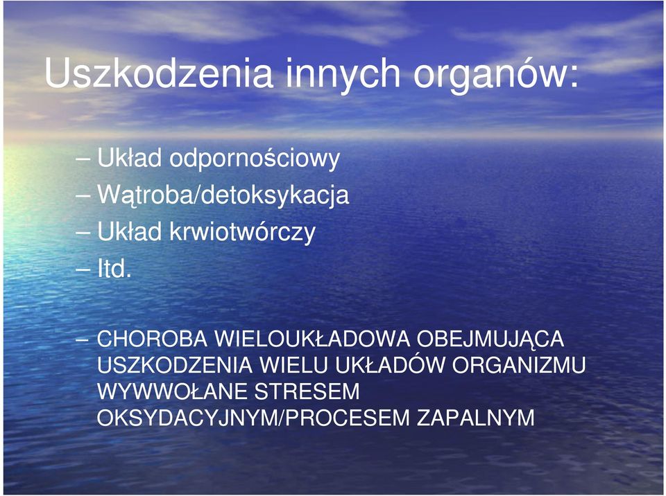 CHOROBA WIELOUKŁADOWA OBEJMUJĄCA USZKODZENIA WIELU