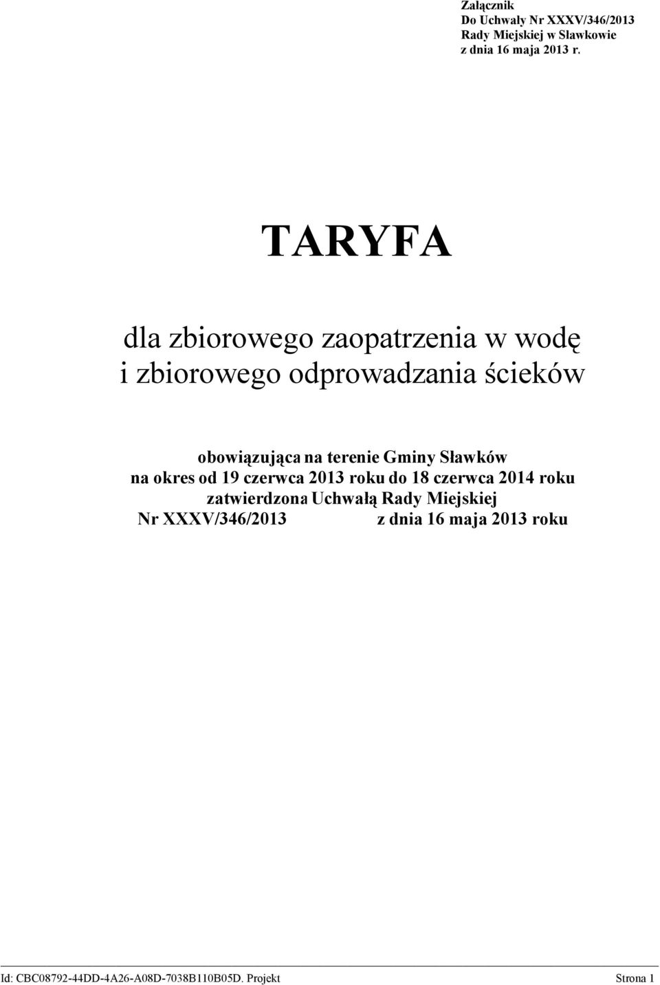 obowiązująca na terenie Gminy Sławków na okres od 19 czerwca 2013 roku do 18 czerwca