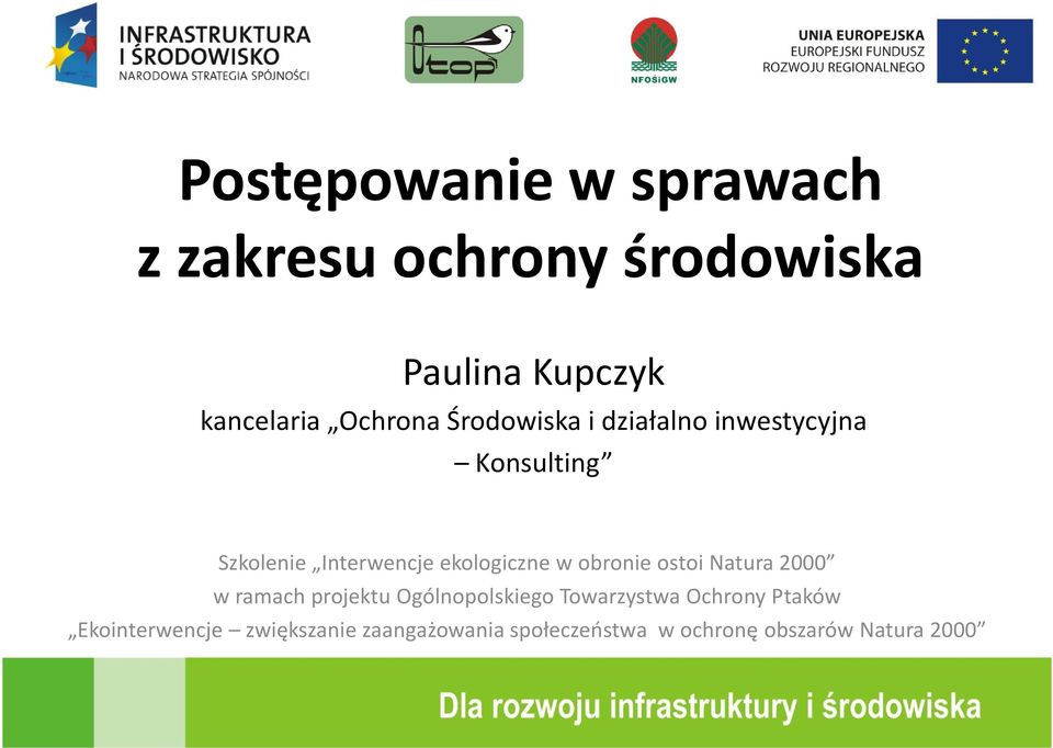 ekologiczne w obronie ostoi Natura 2000 w ramach projektu Ogólnopolskiego Towarzystwa