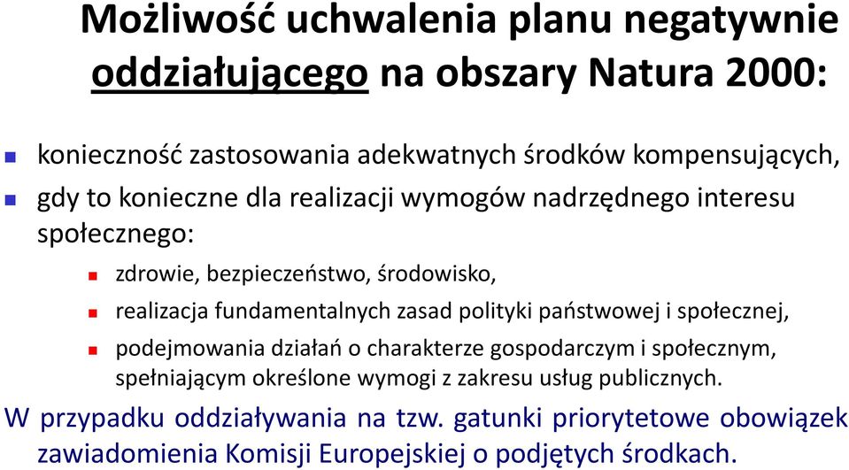 zasad polityki państwowej i społecznej, podejmowania działań o charakterze gospodarczym i społecznym, spełniającym określone wymogi z