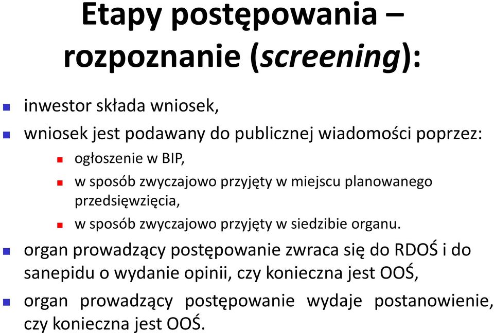 sposób zwyczajowo przyjęty w siedzibie organu.