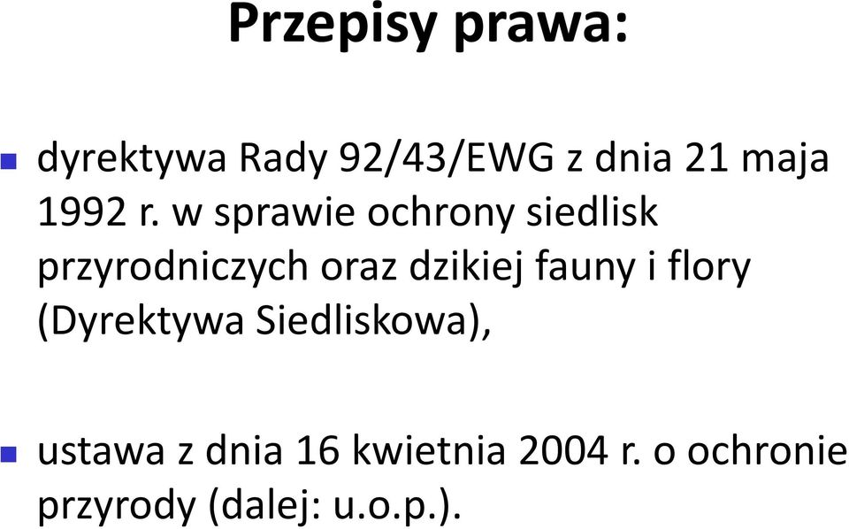 w sprawie ochrony siedlisk przyrodniczych oraz dzikiej